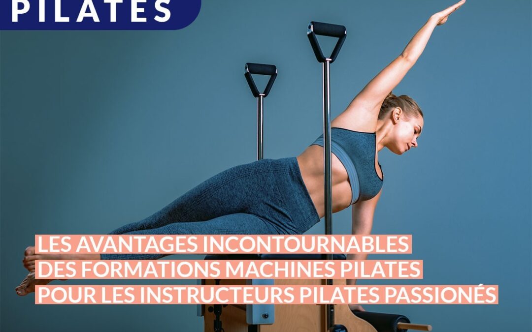 Les avantages incontournables des formations machines Pilates pour les instructeurs Pilates passionnésx